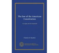 The law of the American Constitution: its origin and development
