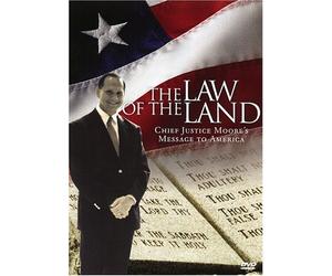 The Law Of The Land: Chief Justice Moore's Message To America - Expanded Edition [Revised]