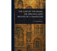The Law of the Road; or, Wrongs and Rights of a Traveller