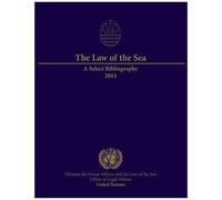 The Law Of The Sea: A Select Bibliography 2013