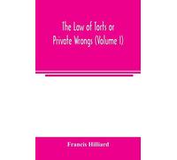 The Law Of Torts Or Private Wrongs (Volume I)