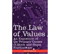 The Law of Values: An Exposition of the Primary Causes of Stock and Share Fluctuations Sepharial (Auteur)