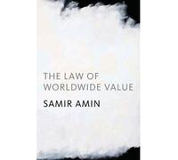 [(The Law of Worldwide Value )] [Author: Samir Amin] [Mar-2011]