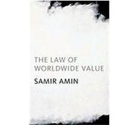 The Law of Worldwide Value: Second Edition Amin, Samir (Auteur)