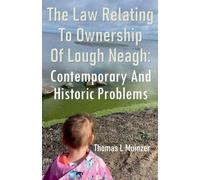 The Law Relating To Ownership Of Lough Neagh: Contemporary And Historic Problems
