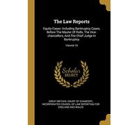 The Law Reports: Equity Cases: Including Bankruptcy Cases, Before The Master Of Rolls, The Vice-chancellors, And The Chief Judge In Bankruptcy; Volume 10