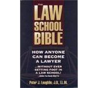The Law School Bible : How Anyone Can Become A Lawyer - Without Ever Setting Foot In A Law School !