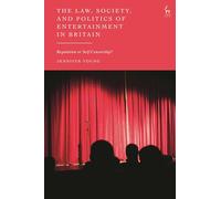 The Law, Society, and Politics of Entertainment in Britain: Regulation or Self-Censorship?