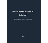 The Law Student & Paralegal Daily Log: Case Tracking, Study Planning, and Productivity Journal for Law Students, Paralegals, and Legal Interns