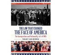 The Law That Changed The Face Of America: The Immigration And Nationality Act Of 1965 (Hardcover) Margaret Sands Orchowski, (Auteur)