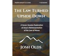 The Law Turned Upside Down: Participant's Guide