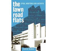 The Lawn Road Flats: Spies, Writers and Artists