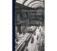 The Lawrence Gallery: Eighth Exhibition May 1836. A Catalogue Of One Hundred Original Drawings By Albert Dürer And Titian Vecelli, Collected
