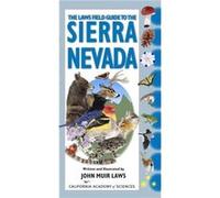 The Laws Field Guide to the Sierra Nevada by John Muir Laws