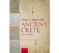 The Laws of Ancient Crete c.650400 BCE - Perlman Paula Professor of Classics Professor of Classics University of Texas at Austin - Oxford University Press Perlman Paula Professor of Classics Professor