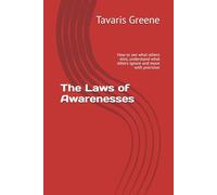 The Laws of Awareness: How to see what others miss, understand what others ignore and move with precision