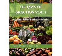 The Laws of Brachos Vol. 1: Teachers, Rabbis & Scholars Edition
