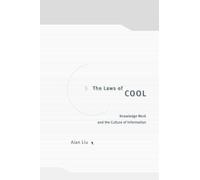 The Laws of Cool: Knowledge Work and the Culture of Information
