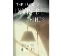 The Laws Of Invisible Things Frank Huyler (Auteur)