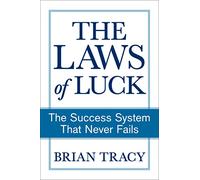 The Laws of Luck: The Success System That Never Fails