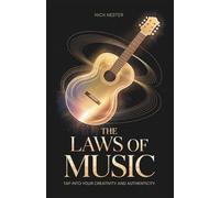 The Laws of Music: Tap into Your Creativity and Authenticity
