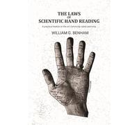 The laws of scientific hand reading: A practical treatise on the art commonly called palmistry