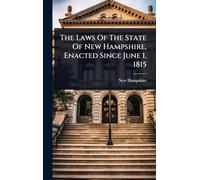 The Laws Of The State Of New Hampshire, Enacted Since June 1, 1815