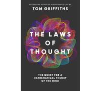The Laws of Thought: The Quest for a Mathematical Theory of the Mind
