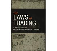 The Laws of Trading – A Trader's Guide to Better Decision-making for Everyone – Wiley-VCH