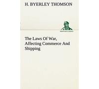 The Laws Of War, Affecting Commerce And Shipping