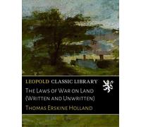 The Laws of War on Land (Written and Unwritten)