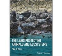The Laws Protecting Animals and Ecosystems by Rees & Paul A. LECTURER IN DEPARTMENT OF ENVIRONMENTAL MANAGEMENT & DEPARTMENT OF SURVEYING & UNIVERSITY OF Paul A Rees (Auteur)