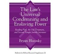 The Laws Universal Condemning and Enslaving Power by Bryan Blazosky Bryan Blazosky (Auteur)