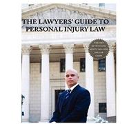 The Lawyers' Guide To Personal Injury Law
