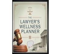 "THE LAWYER'S WELLNESS PLANNER": Achieve balance and resilience amidst the demands of your legal career. Prioritize self-care and well-being to thrive personally and professionally.