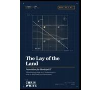 The Lay of the Land: Foundations for Municipal I.T.
