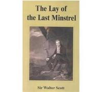 The Lay of the Last Minstrel Walter Scott (Auteur)