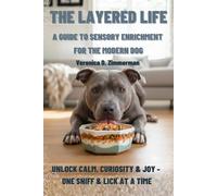 The Layered Life: A Guide to Sensory Enrichment for the Modern Dog
