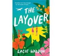 The Layover - Lacie Waldon - Little Brown Book Group - Livre en Anglais - Paperback Lacie WaldonLacie Waldon (Auteur)