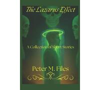 The Lazarus Effect: A Collection of Short Stories