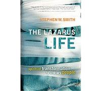 The Lazarus Life Stephen W. Smith (Auteur)