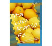 The Lazy Anemia Fix: Comfort Food Swaps that Heal your body without stress or spending a lot