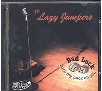 The Lazy Jumpers - Bad Luck (Turn My Back on You)