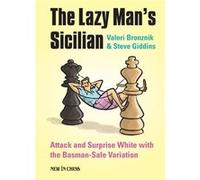 The Lazy Mans Sicilian Attack and Surprise White - Steve Giddins - Interchess - Livre en Anglais - Paperback Steve GiddinsSteve Giddins (Auteur)