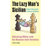 The Lazy Man's Sicilian: Attack and Surprise White with the Basman-Sale Variaton