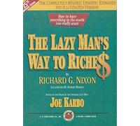 The Lazy Man's Way to Riches: How to Have Everything In The World You Really Want! (Revised ed.)
