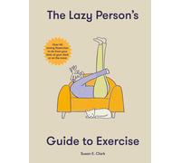 The Lazy Person's Guide To Exercise