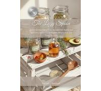 The Lazy Spoon: Quick & Easy Dairy-Free Recipes for Alpha-Gal Warriors, Spoonies & Anyone Who's Just Too Tired to Cook