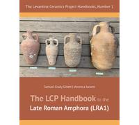 The Lcp Handbook to the Late Roman Amphora