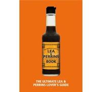 The Lea Perrins Worcestershire Sauce Book by H.J. Heinz Foods UK Limited H.J. Heinz Foods UK Limited (Auteur)